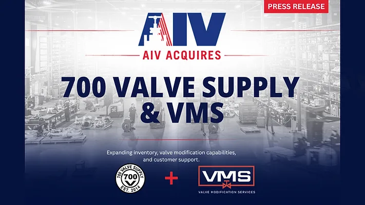 AIV, LP, Acquires 700 Valve Supply, LLC, and Valve Modification Services, LLC (VMS)