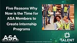 Screenshot of video intro: Five Reasons Why Now is the Time for ASA Members to Create Internship Programs