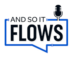 And so it flows